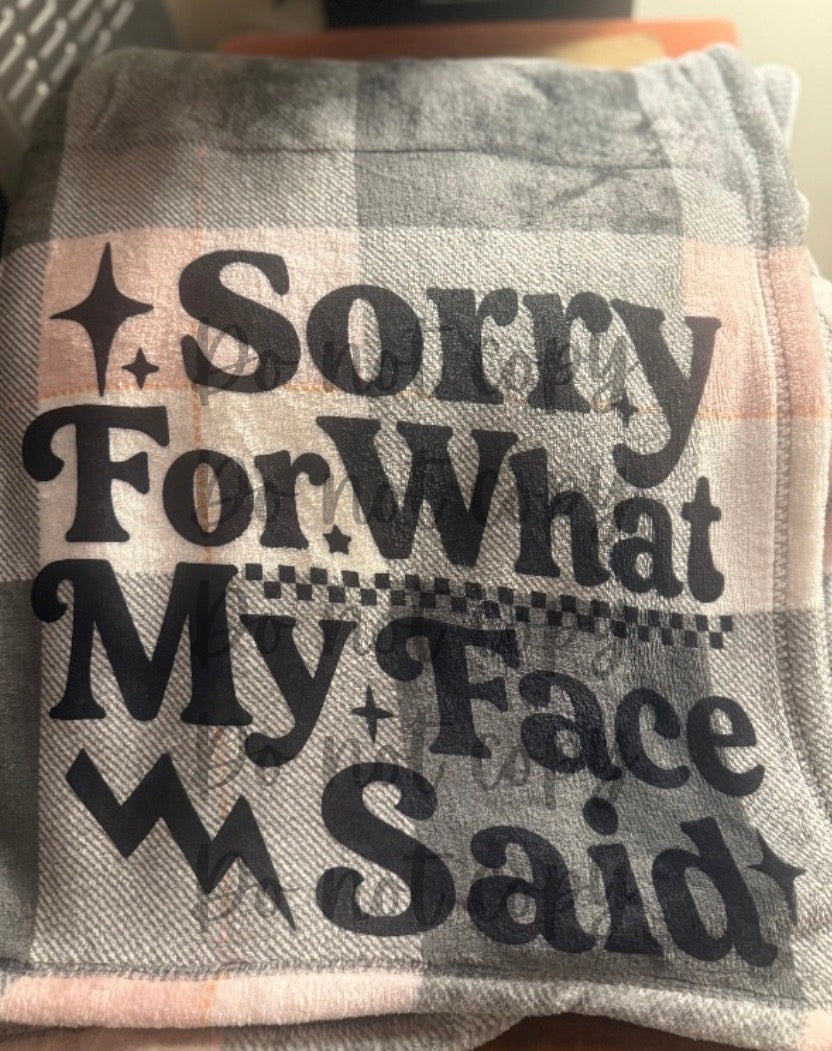 Sorry for What My Face Said Blanket
