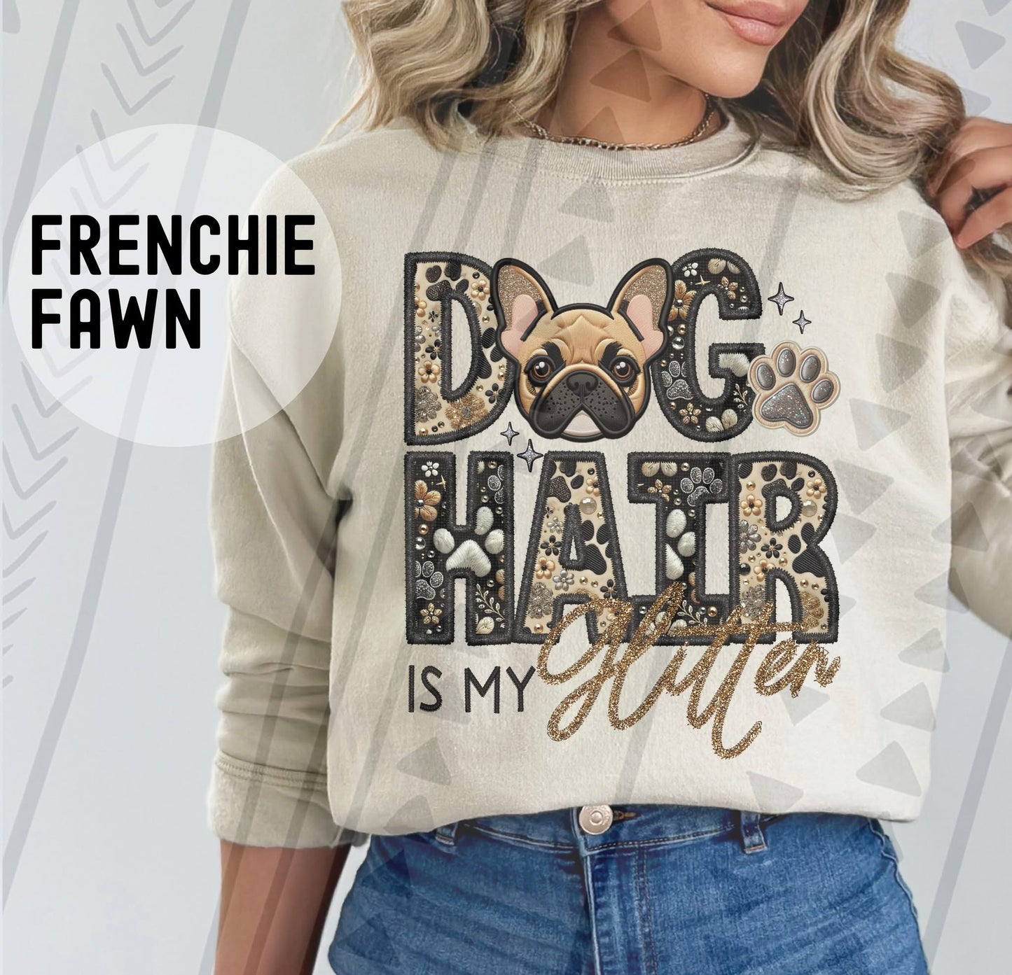 Dog Hair is my Glitter Crewneck - Fawn Frenchie