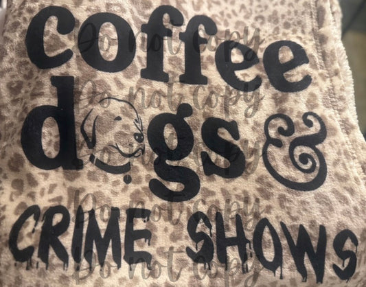 Coffee Dogs & Crime Shows Blanket
