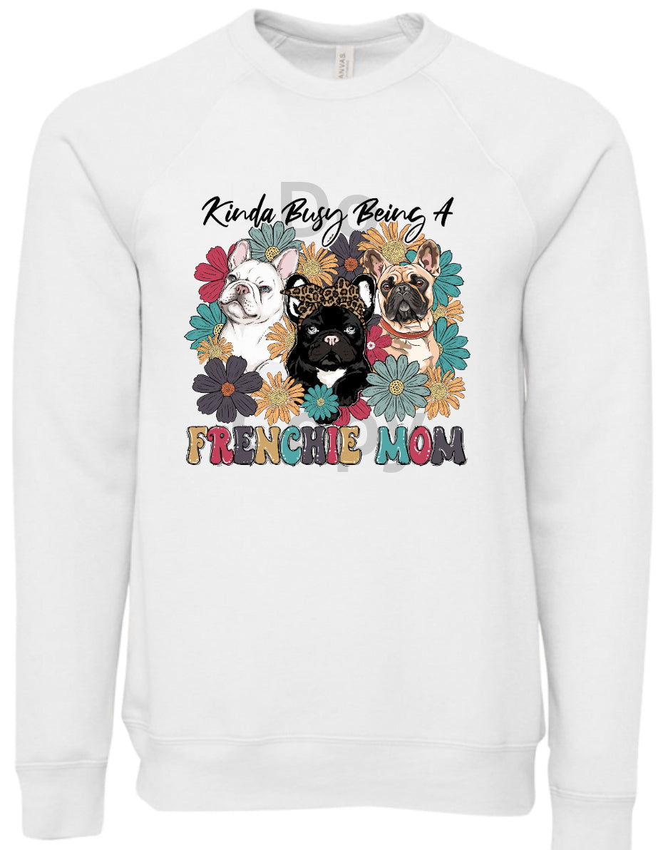 Busy Being a Frenchie Mom Sponge Fleece Crewneck