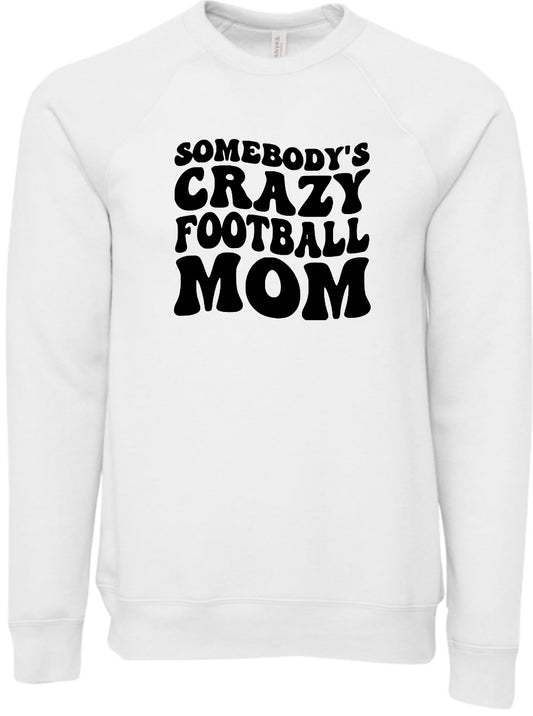 Crazy Football Mom Sponge Fleece Crewneck