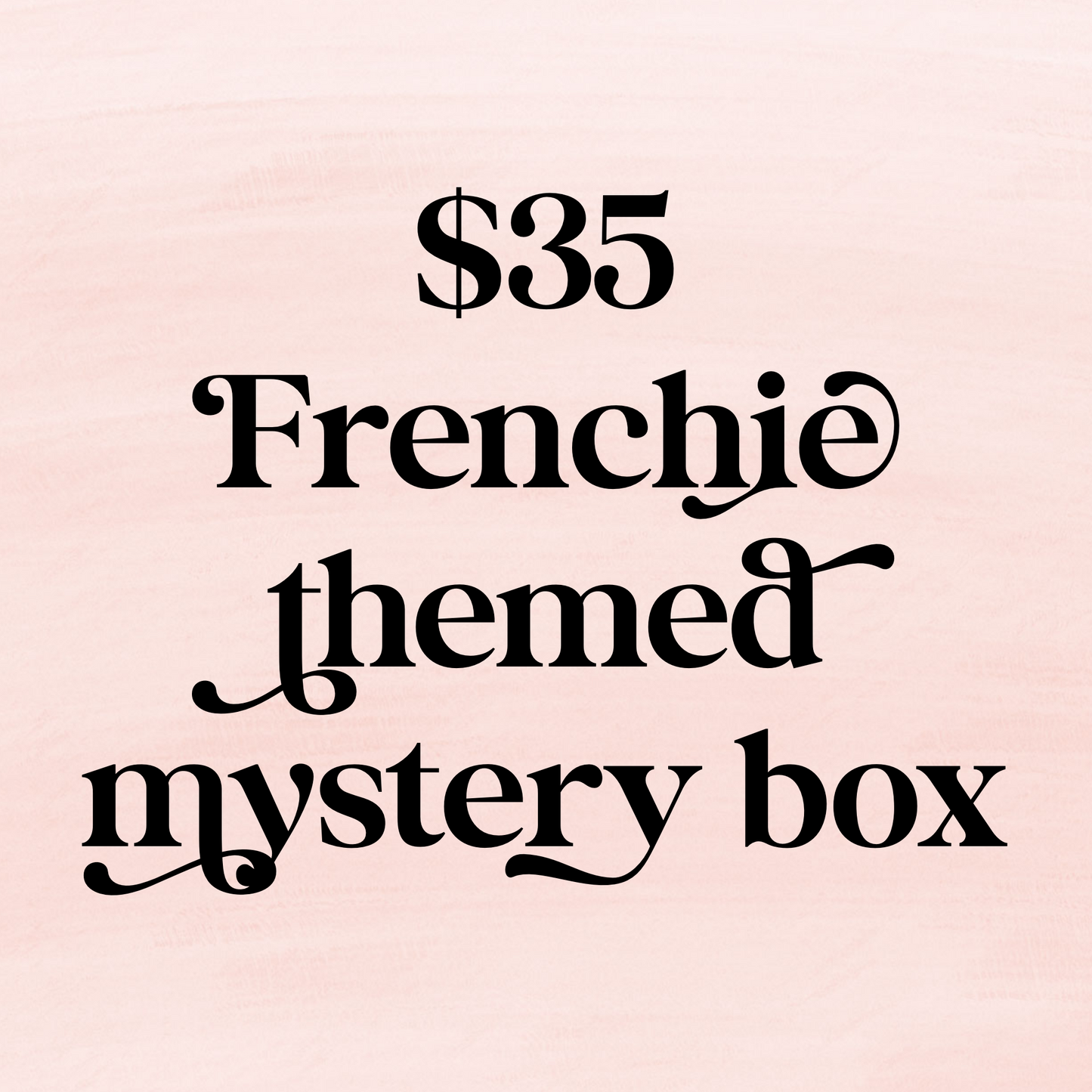 $35 Frenchie Themed Box