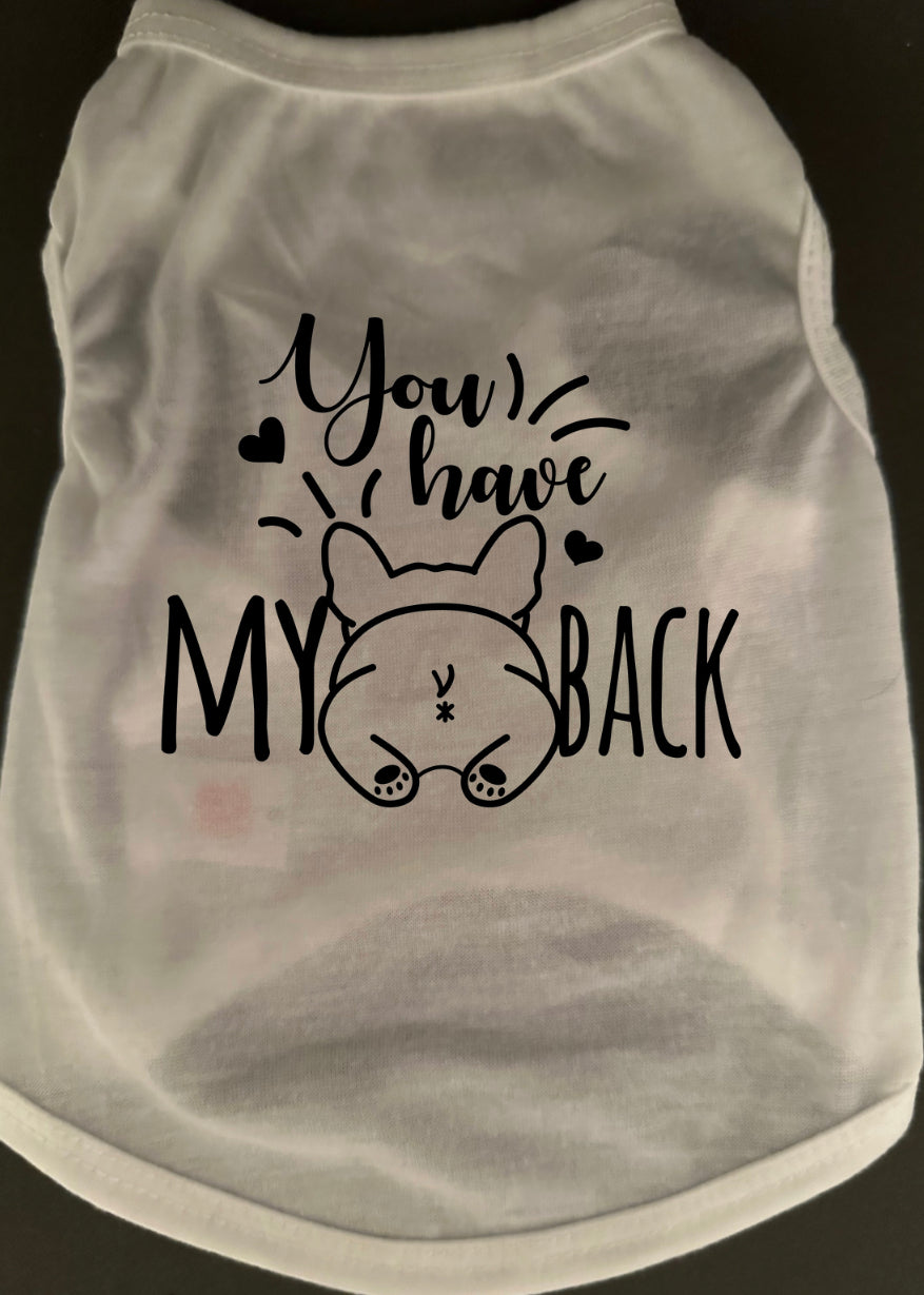 You Have My Back Dog Tee