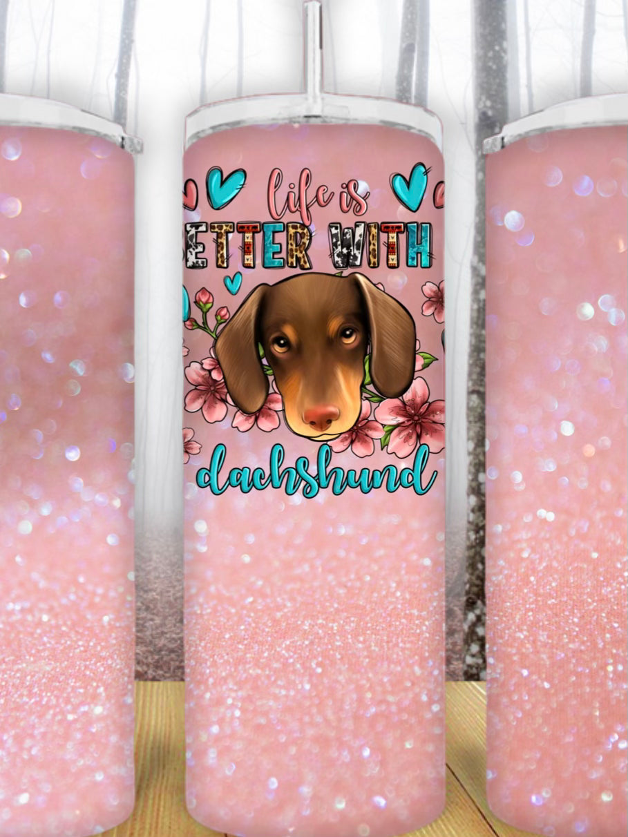 20oz Life is Better with a Dachshund Tumbler