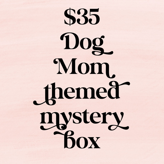 $35 Dog Mom Mystery Box