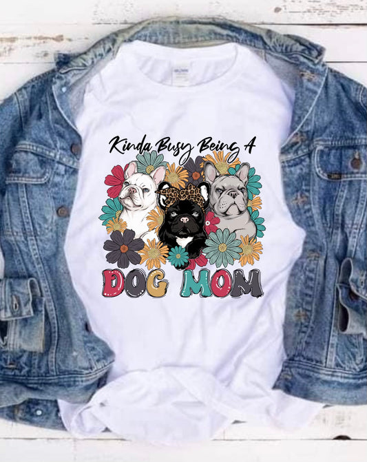 Busy Being a Dog Mom Frenchie Tee