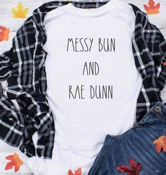 Messy Bun and Rae Dunn Tee