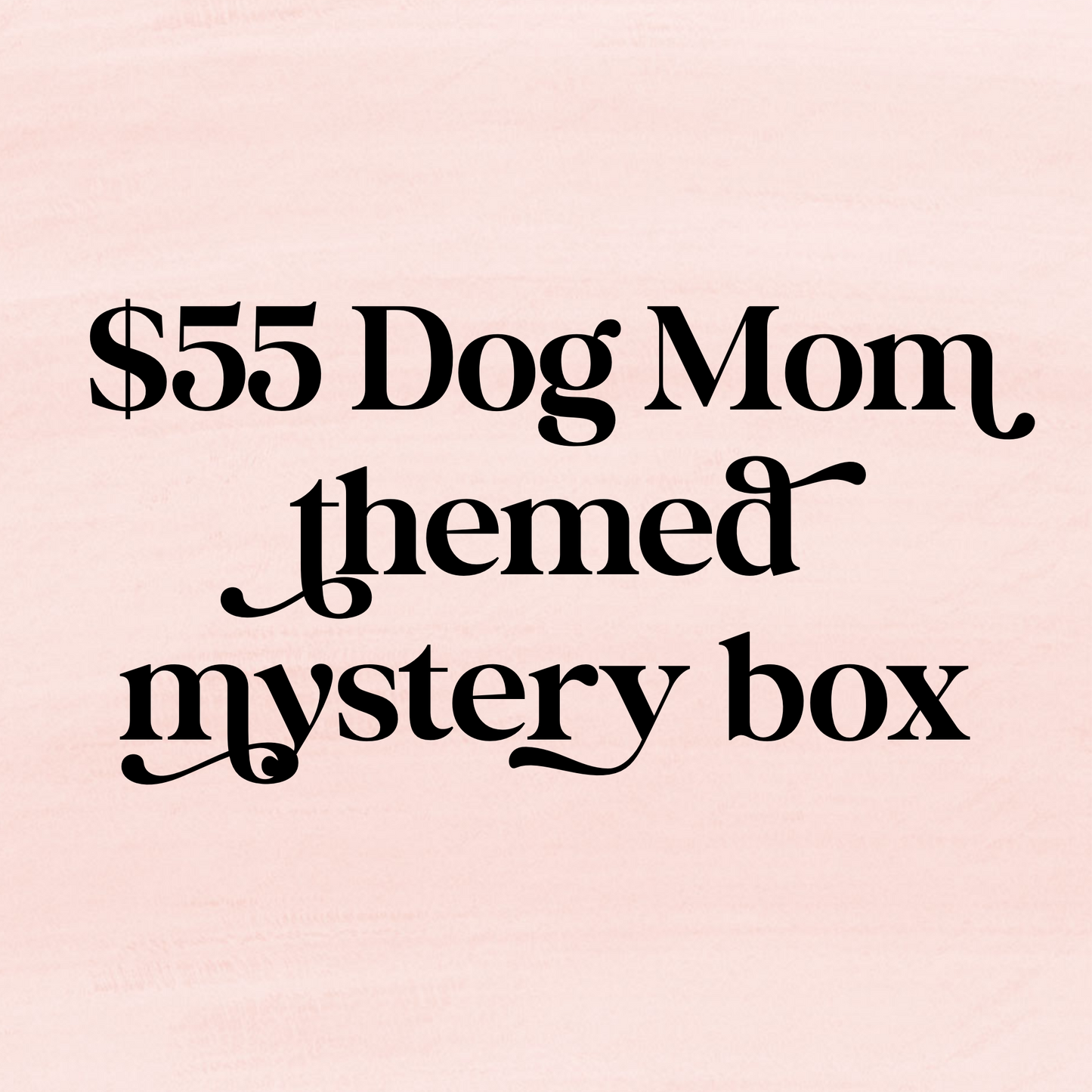 $55 Dog Mom Mystery Box