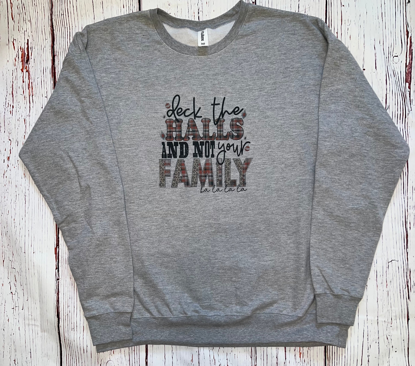 Deck the Halls Not Your Family Crewneck