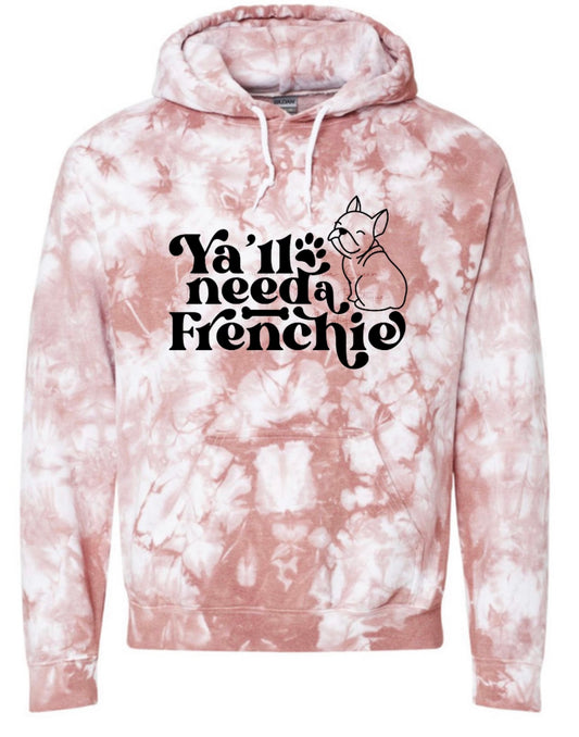 Y’all Need a Frenchie Tie Dye Hoodie