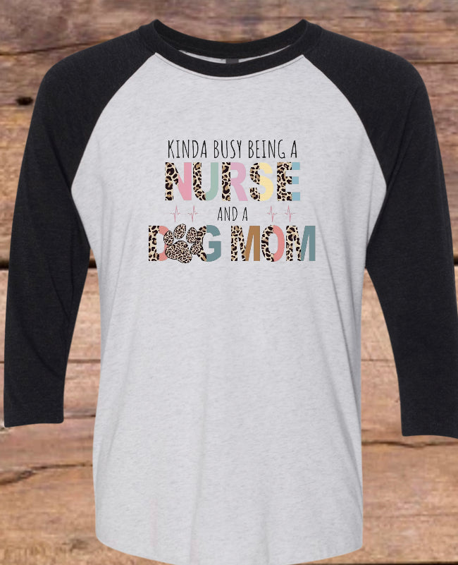 Busy Nurse And Dog Mom Raglan Tee