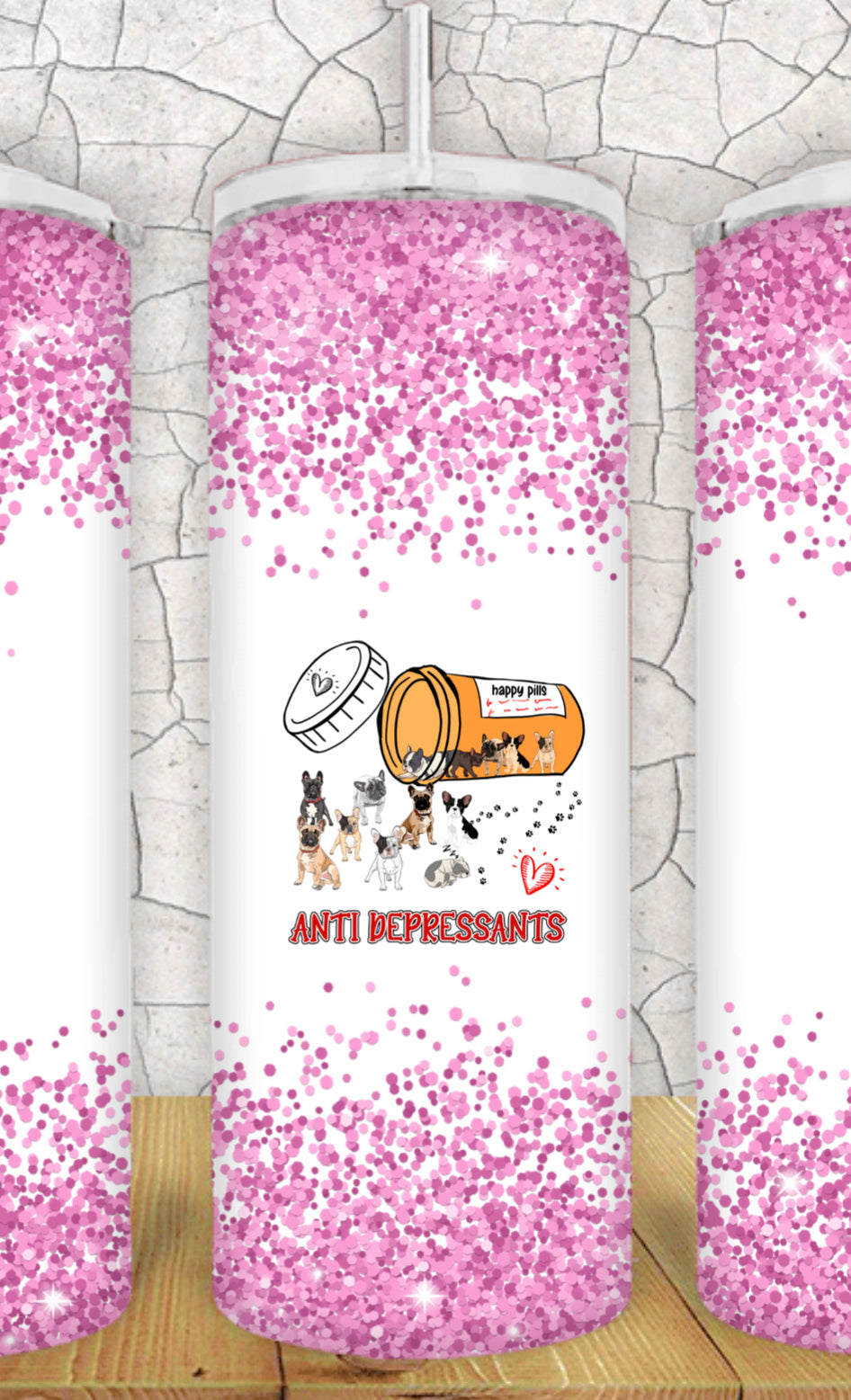 20oz Antidepressants Frenchie Tumbler