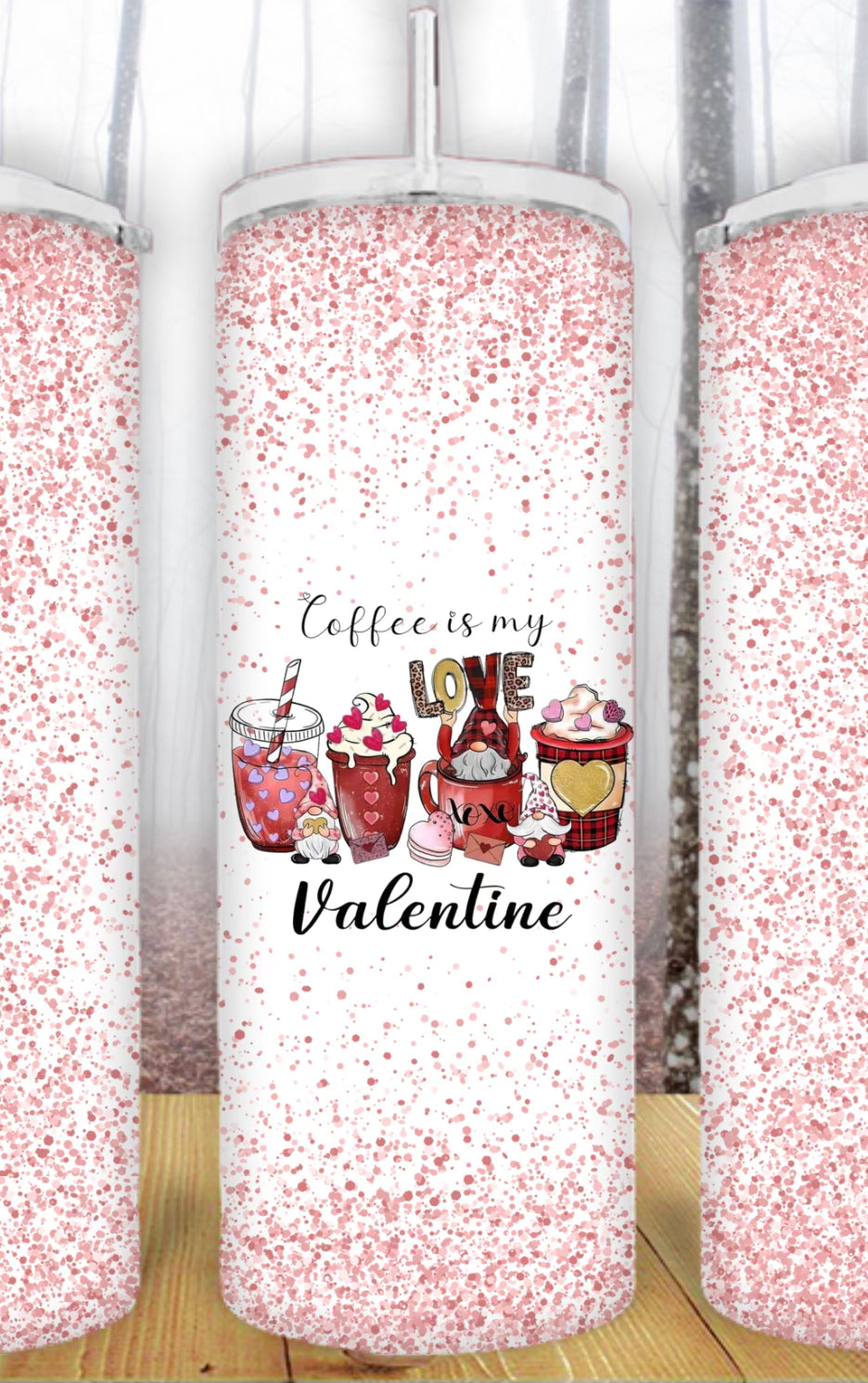 20oz Coffee is my Valentine Gnome Tumbler